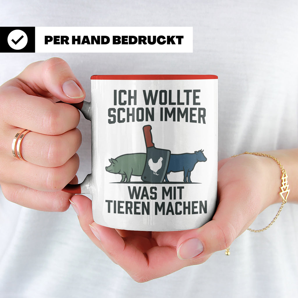 Metzger Tasse mit Spruch Ich wollte schon immer was mit Tier – Rot [farbe:rot]