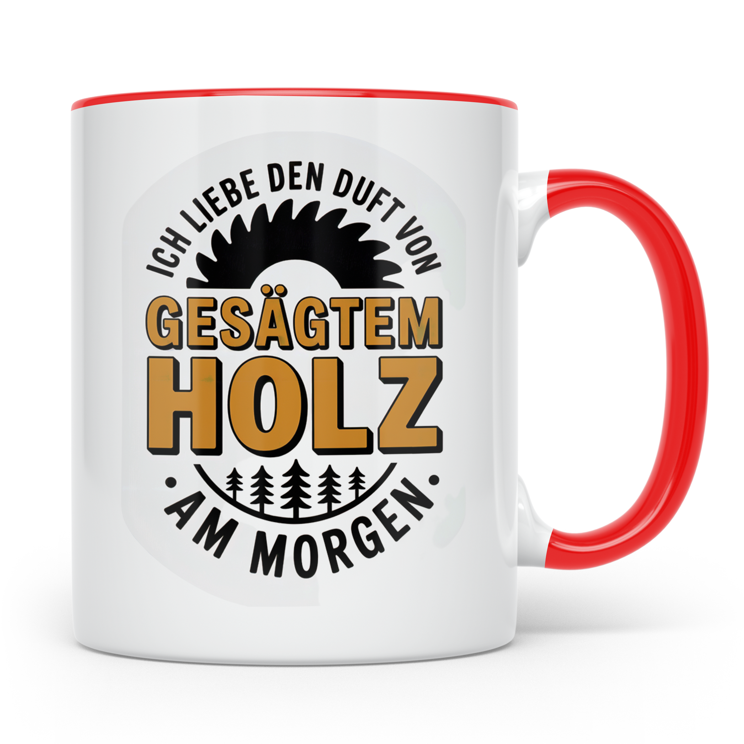 Holz Tasse - Ich liebe den Duft von gesägtem Holz am Morgen  – Rot [farbe:rot]