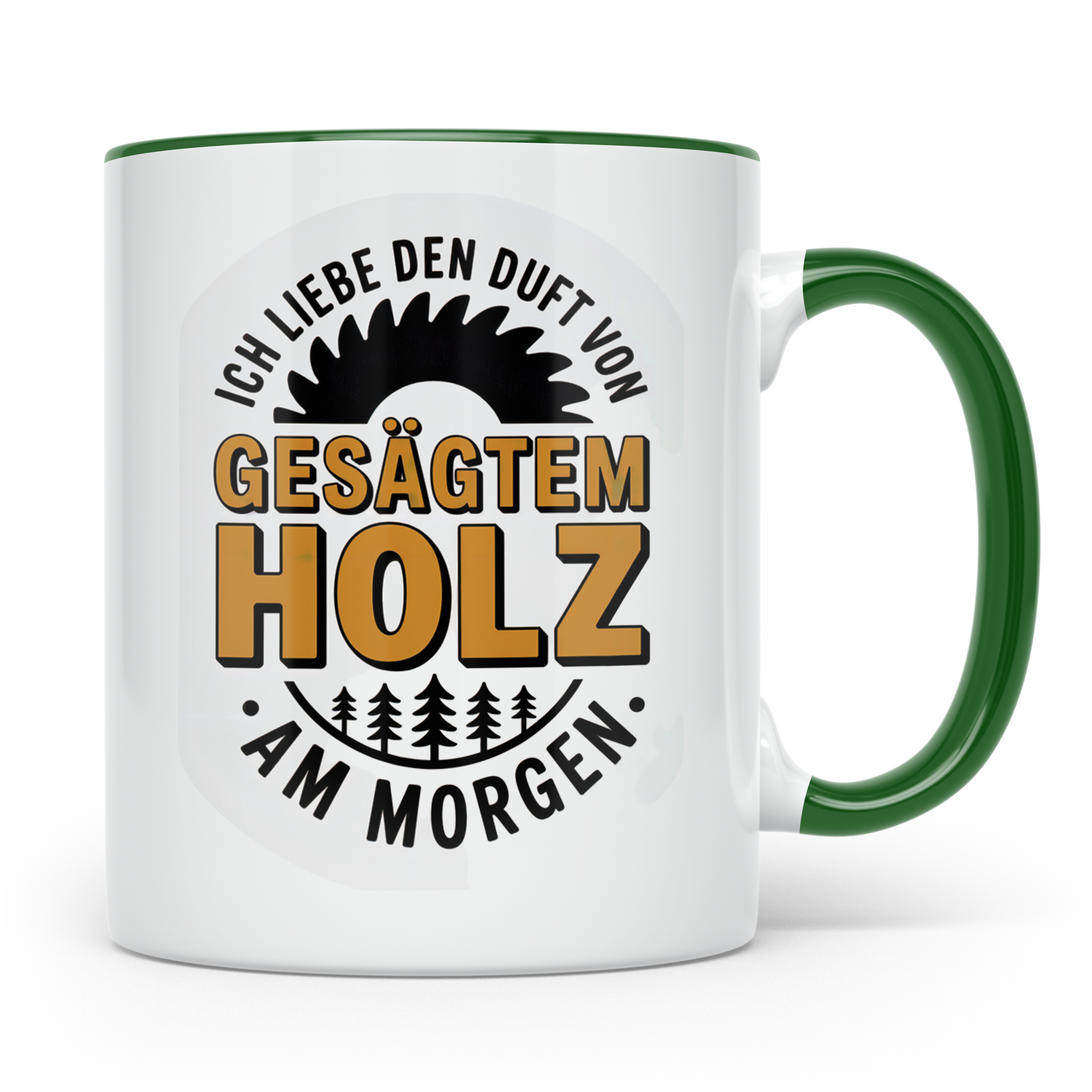 Holz Tasse - Ich liebe den Duft von gesägtem Holz am Morgen  – Grün [farbe:grün]