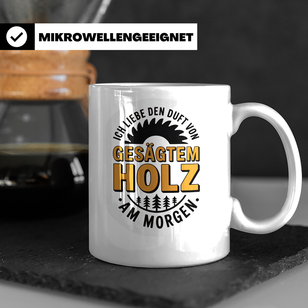 Holz Tasse - Ich liebe den Duft von gesägtem Holz am Morgen  – Weiß [farbe:weiß]