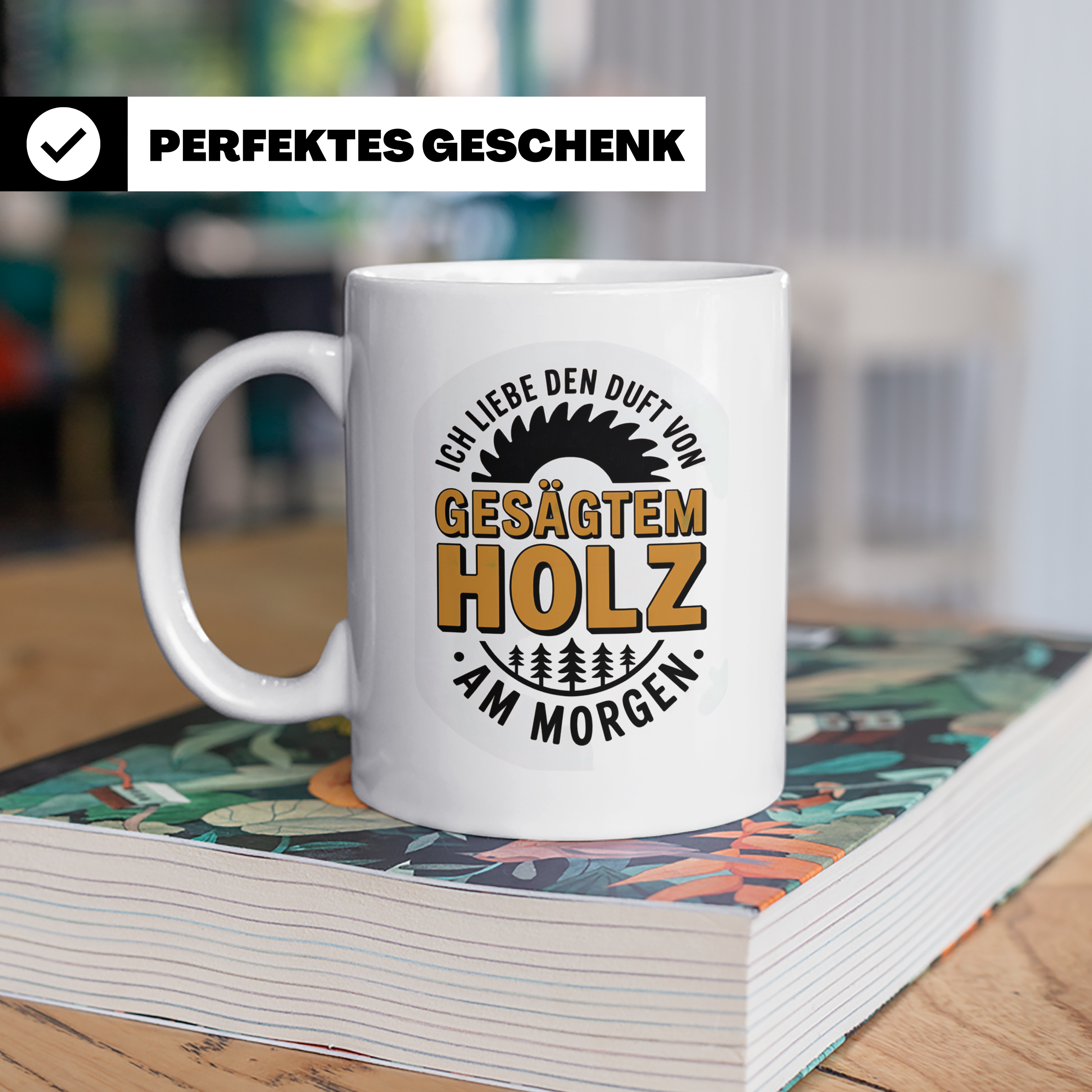 Holz Tasse - Ich liebe den Duft von gesägtem Holz am Morgen  – Weiß [farbe:weiß]