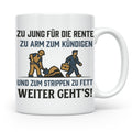 Lustige Tasse Arbeit Spruch Zu jung für Rente zu arm zum Kün – Weiß [farbe:weiß]