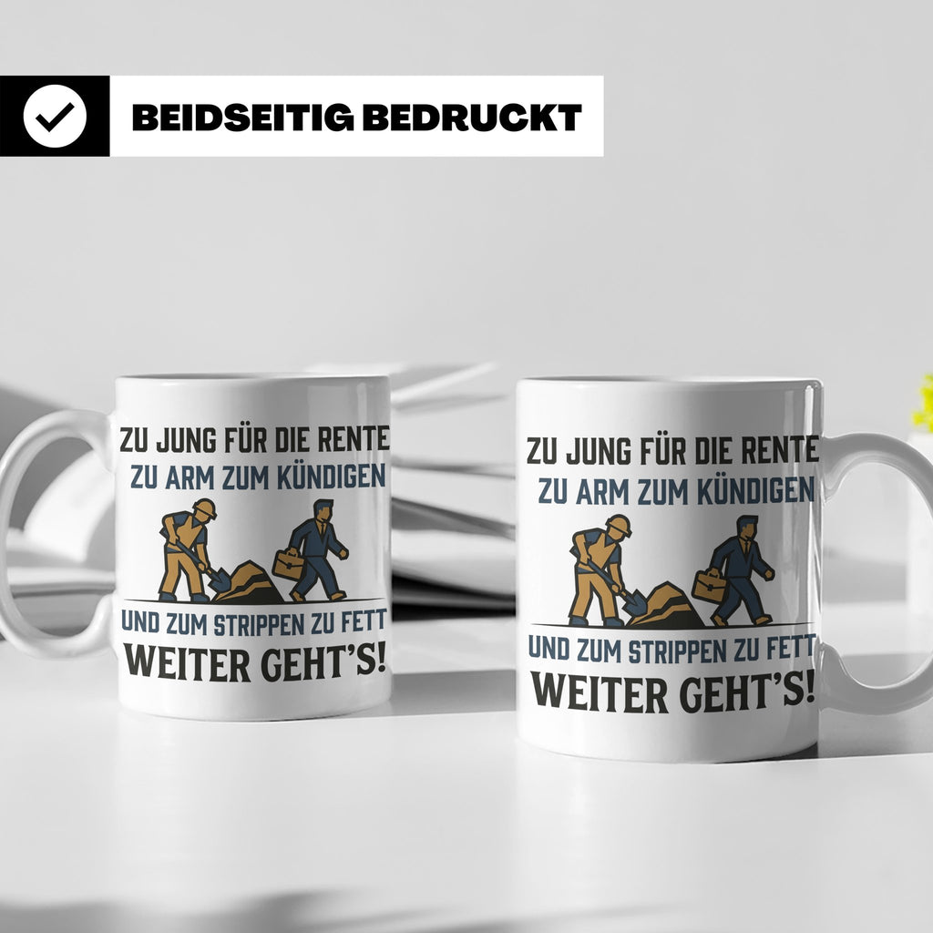 Lustige Tasse Arbeit Spruch Zu jung für Rente zu arm zum Kün – Weiß [farbe:weiß]