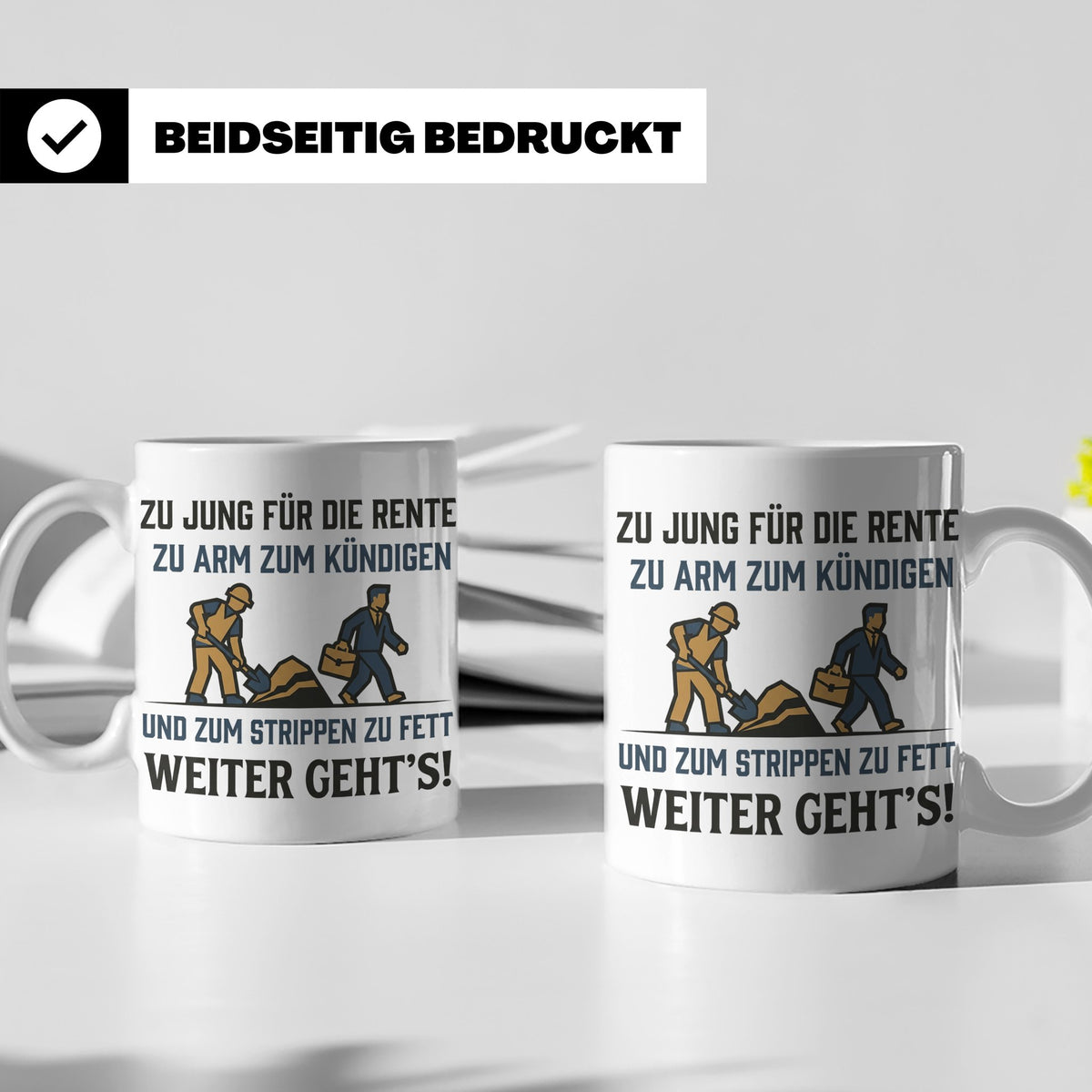Lustige Tasse Arbeit Spruch Zu jung für Rente zu arm zum Kün – Weiß [farbe:weiß]