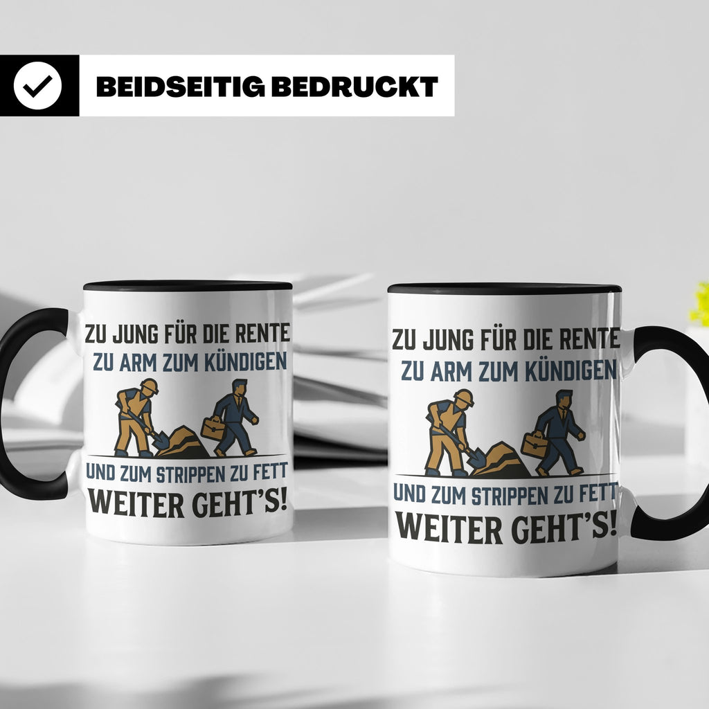 Lustige Tasse Arbeit Spruch Zu jung für Rente zu arm zum Kün – Schwarz [farbe:schwarz]