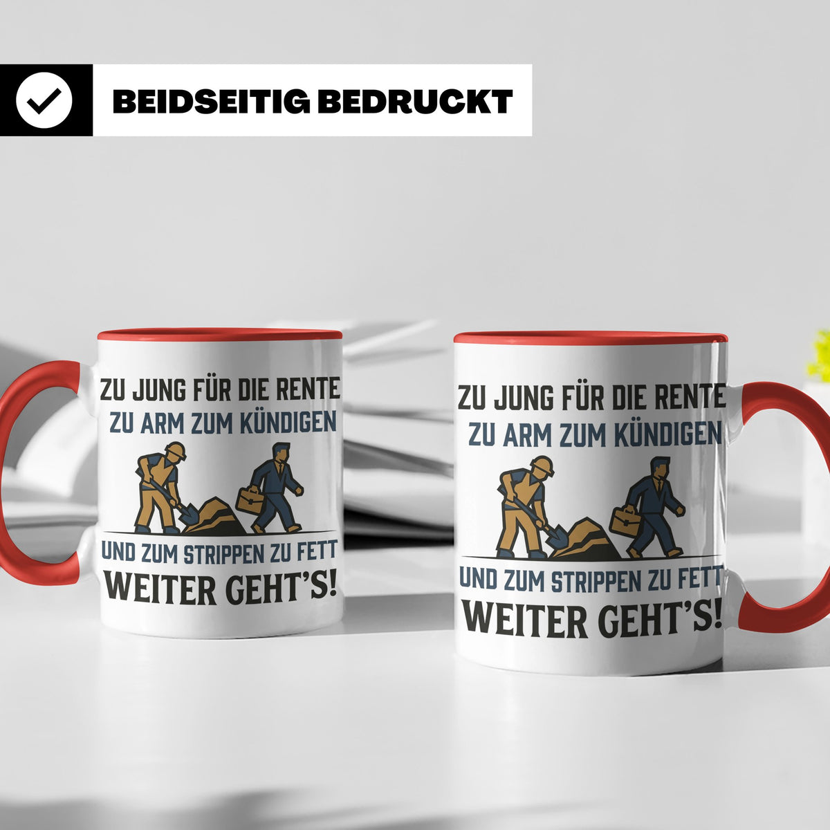 Lustige Tasse Arbeit Spruch Zu jung für Rente zu arm zum Kün – Rot [farbe:rot]