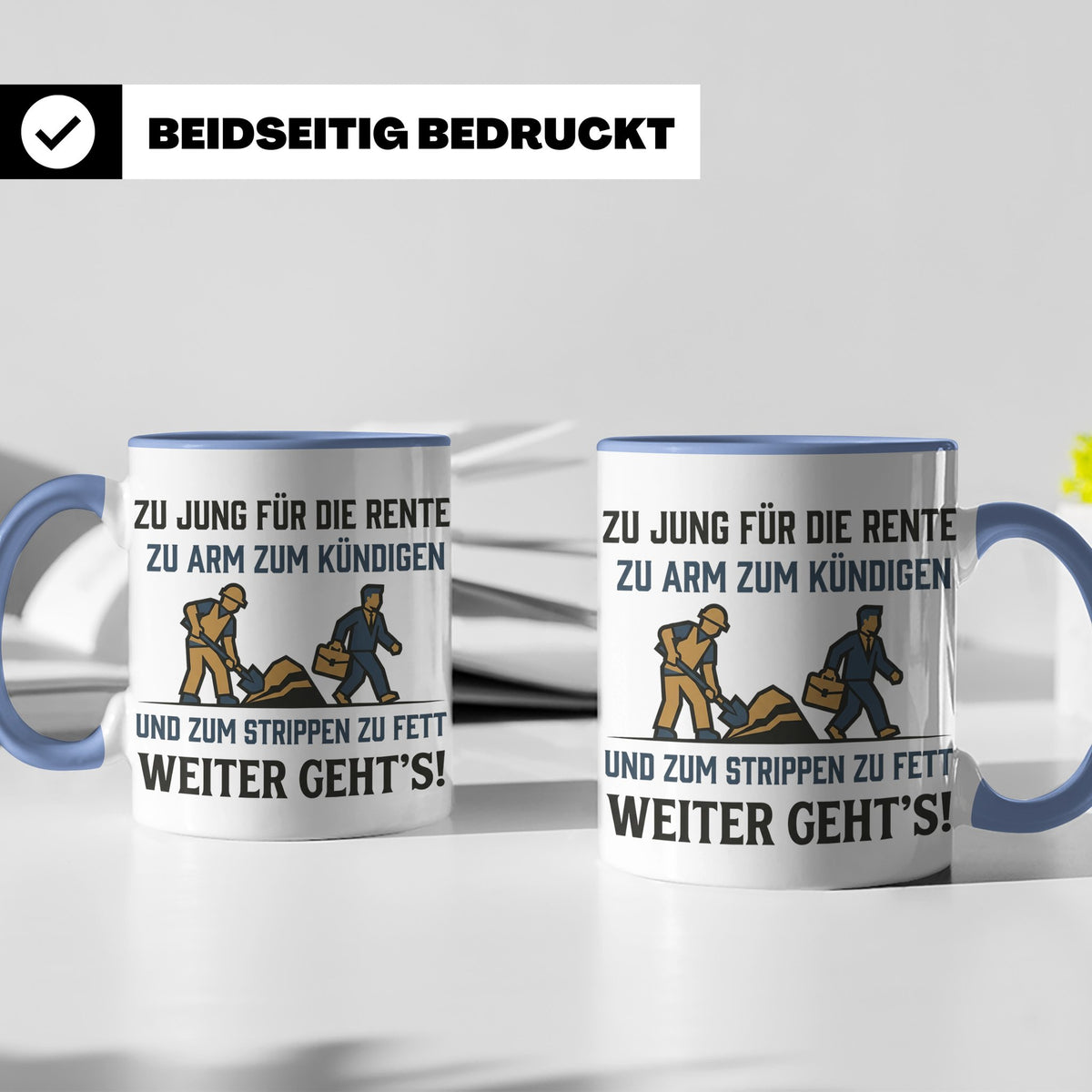 Lustige Tasse Arbeit Spruch Zu jung für Rente zu arm zum Kün – Blau [farbe:blau]