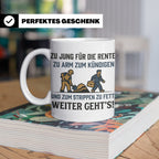 Lustige Tasse Arbeit Spruch Zu jung für Rente zu arm zum Kün – Weiß [farbe:weiß]