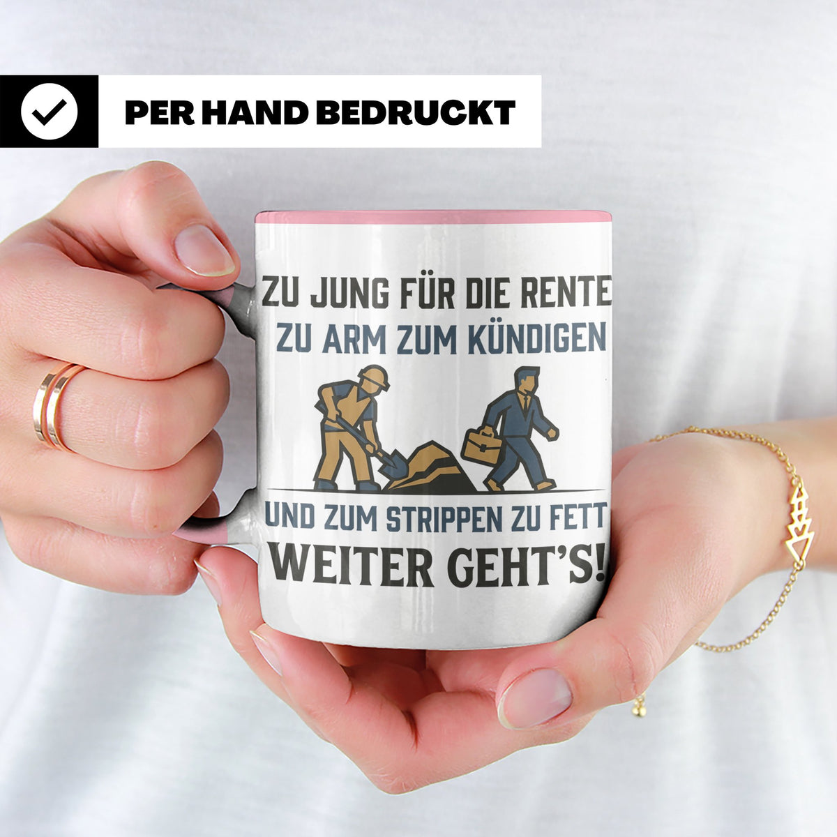 Lustige Tasse Arbeit Spruch Zu jung für Rente zu arm zum Kün – Rosa [farbe:rosa]