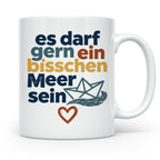 Meer Tasse mit Spruch Es darf gern ein bisschen Meer sein |  – Weiß [farbe:weiß]