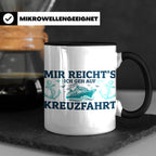 Kreuzfahrt Tasse "Mir reicht's ich geh auf Kreuzfahrt" lusti – Schwarz [farbe:schwarz]