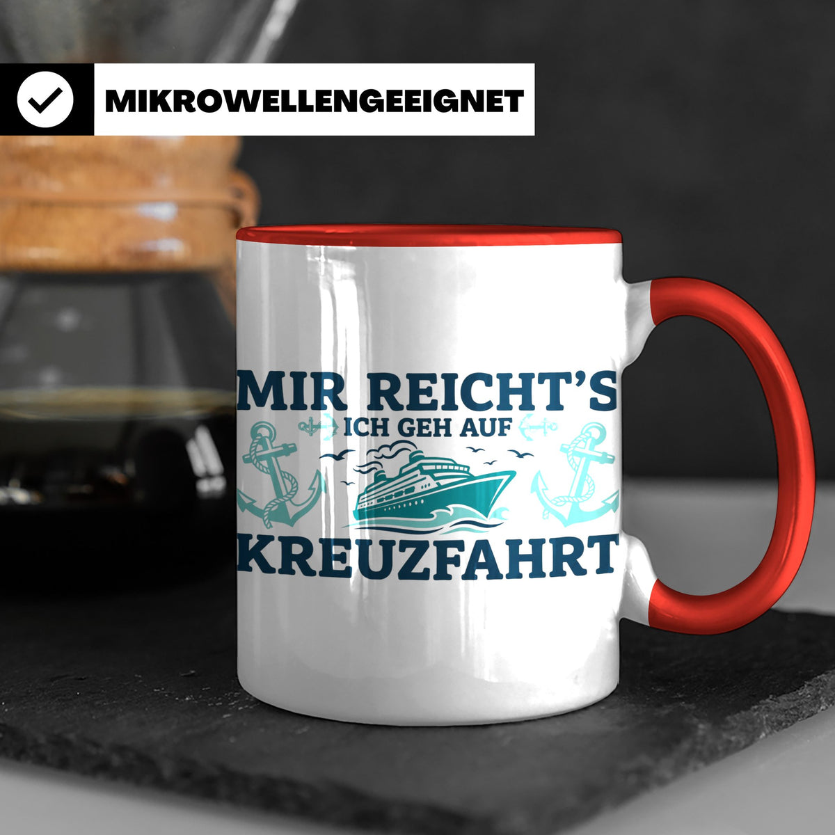 Kreuzfahrt Tasse "Mir reicht's ich geh auf Kreuzfahrt" lusti – Rot [farbe:rot]