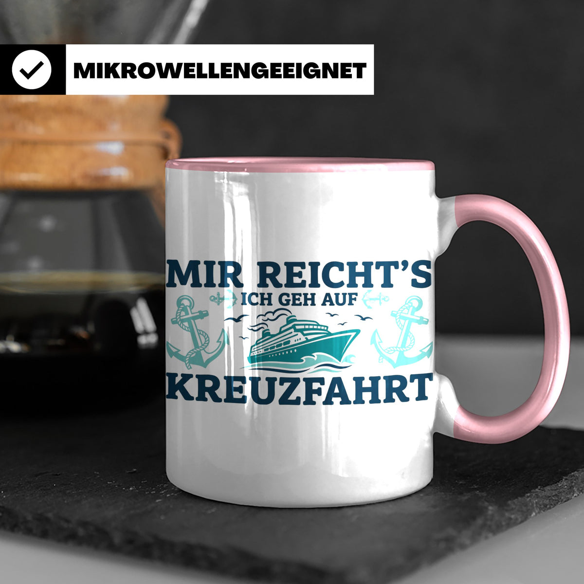 Kreuzfahrt Tasse "Mir reicht's ich geh auf Kreuzfahrt" lusti – Rosa [farbe:rosa]