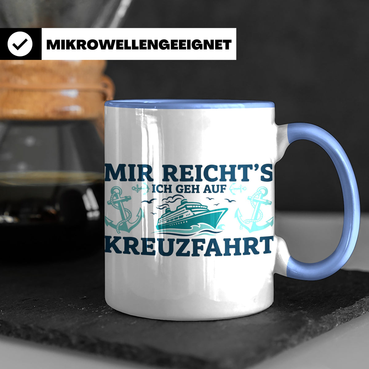 Kreuzfahrt Tasse "Mir reicht's ich geh auf Kreuzfahrt" lusti – Blau [farbe:blau]