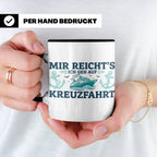 Kreuzfahrt Tasse "Mir reicht's ich geh auf Kreuzfahrt" lusti – Schwarz [farbe:schwarz]