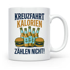 Kreuzfahrt Kalorien zählen nicht Tasse lustiger Spruch Schif – Weiß [farbe:weiß]