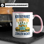 Kreuzfahrt Kalorien zählen nicht Tasse lustiger Spruch Schif – Rosa [farbe:rosa]