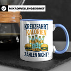 Kreuzfahrt Kalorien zählen nicht Tasse lustiger Spruch Schif – Blau [farbe:blau]