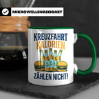 Kreuzfahrt Kalorien zählen nicht Tasse lustiger Spruch Schif – Grün [farbe:grün]