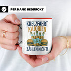 Kreuzfahrt Kalorien zählen nicht Tasse lustiger Spruch Schif – Rot [farbe:rot]