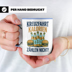 Kreuzfahrt Kalorien zählen nicht Tasse lustiger Spruch Schif – Blau [farbe:blau]