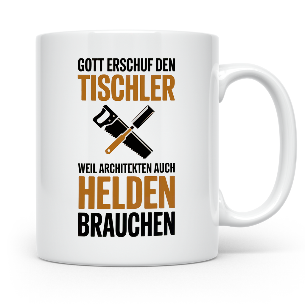 Tischler Tasse - Gott erschuf Tischler Architekten Helden Su – Weiß [farbe:weiß]