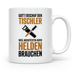 Tischler Tasse - Gott erschuf Tischler Architekten Helden Su – Weiß [farbe:weiß]