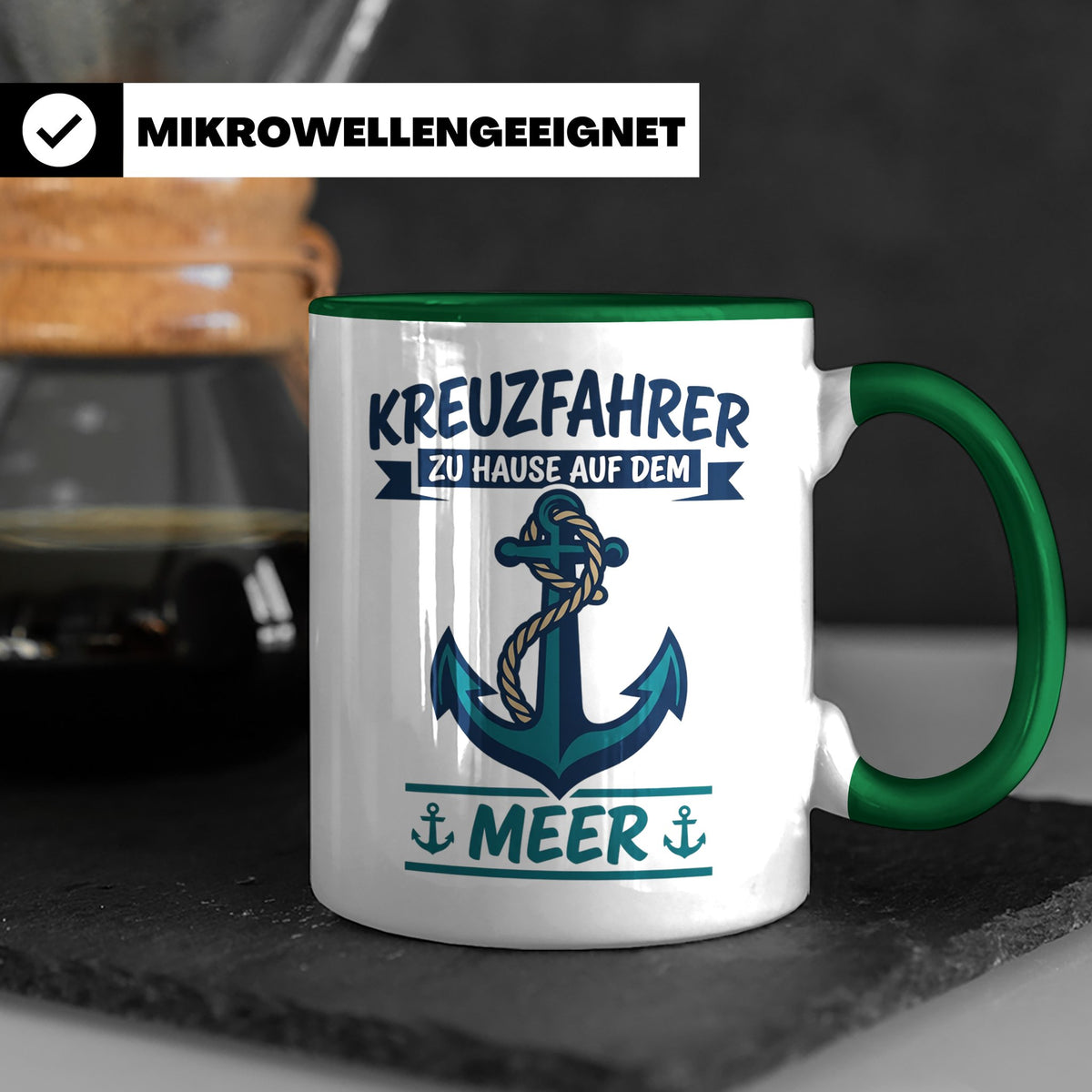 Kreuzfahrer Tasse mit Anker Spruch Zu Hause auf dem Meer | M – Grün [farbe:grün]