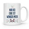 Nur bei Ebbe ist weniger Meer Tasse, maritimer Kaffeebecher  – Weiß [farbe:weiß]
