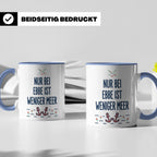 Nur bei Ebbe ist weniger Meer Tasse, maritimer Kaffeebecher  – Blau [farbe:blau]