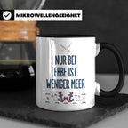 Nur bei Ebbe ist weniger Meer Tasse, maritimer Kaffeebecher  – Schwarz [farbe:schwarz]