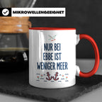 Nur bei Ebbe ist weniger Meer Tasse, maritimer Kaffeebecher  – Rot [farbe:rot]