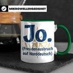 Norddeutschland Tasse Jo Freudenausbruch auf Norddeutsch | L – Grün [farbe:grün]