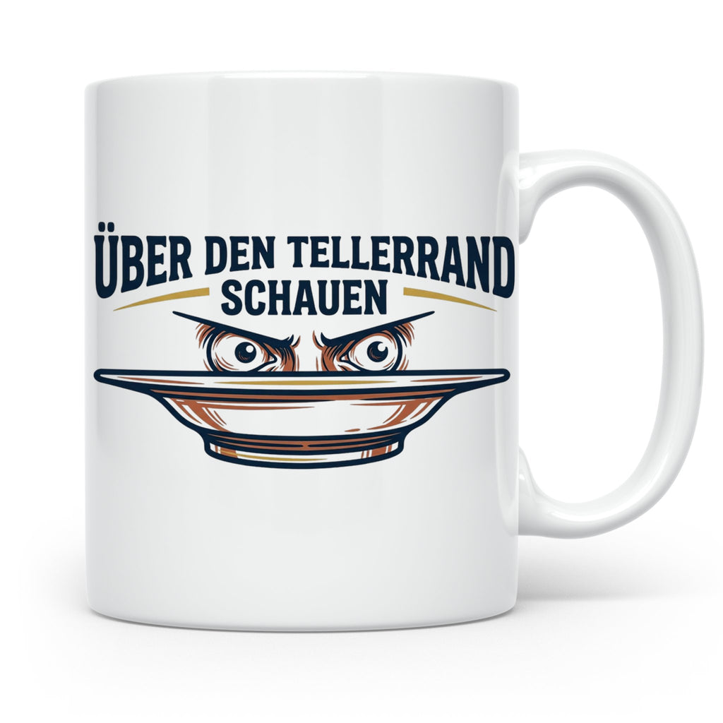 Über den Tellerrand schauen Tasse | Spruch Becher Büro Motiv – Weiß [farbe:weiß]