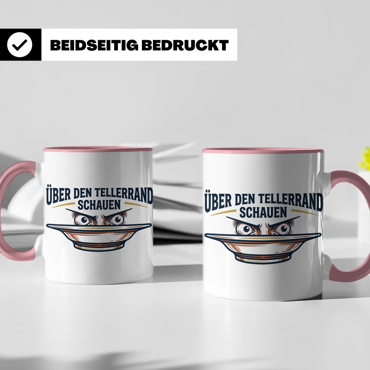 Über den Tellerrand schauen Tasse | Spruch Becher Büro Motiv – Rosa [farbe:rosa]