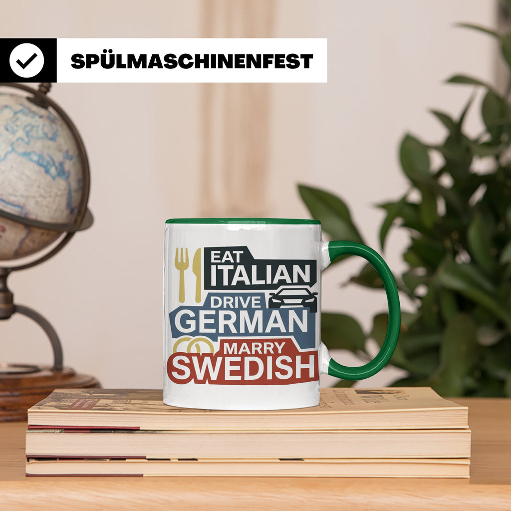 Eat Italian Drive German Marry Swedish Tasse, lustiger Spruc – Grün [farbe:grün]