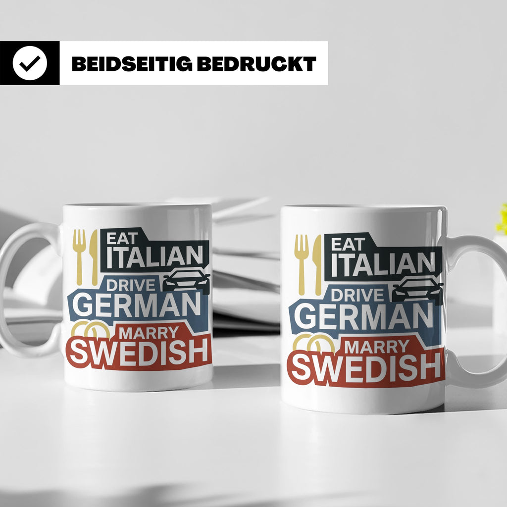 Eat Italian Drive German Marry Swedish Tasse, lustiger Spruc – Weiß [farbe:weiß]