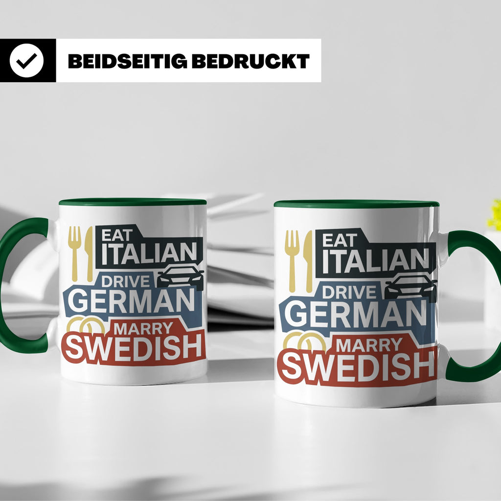 Eat Italian Drive German Marry Swedish Tasse, lustiger Spruc – Grün [farbe:grün]