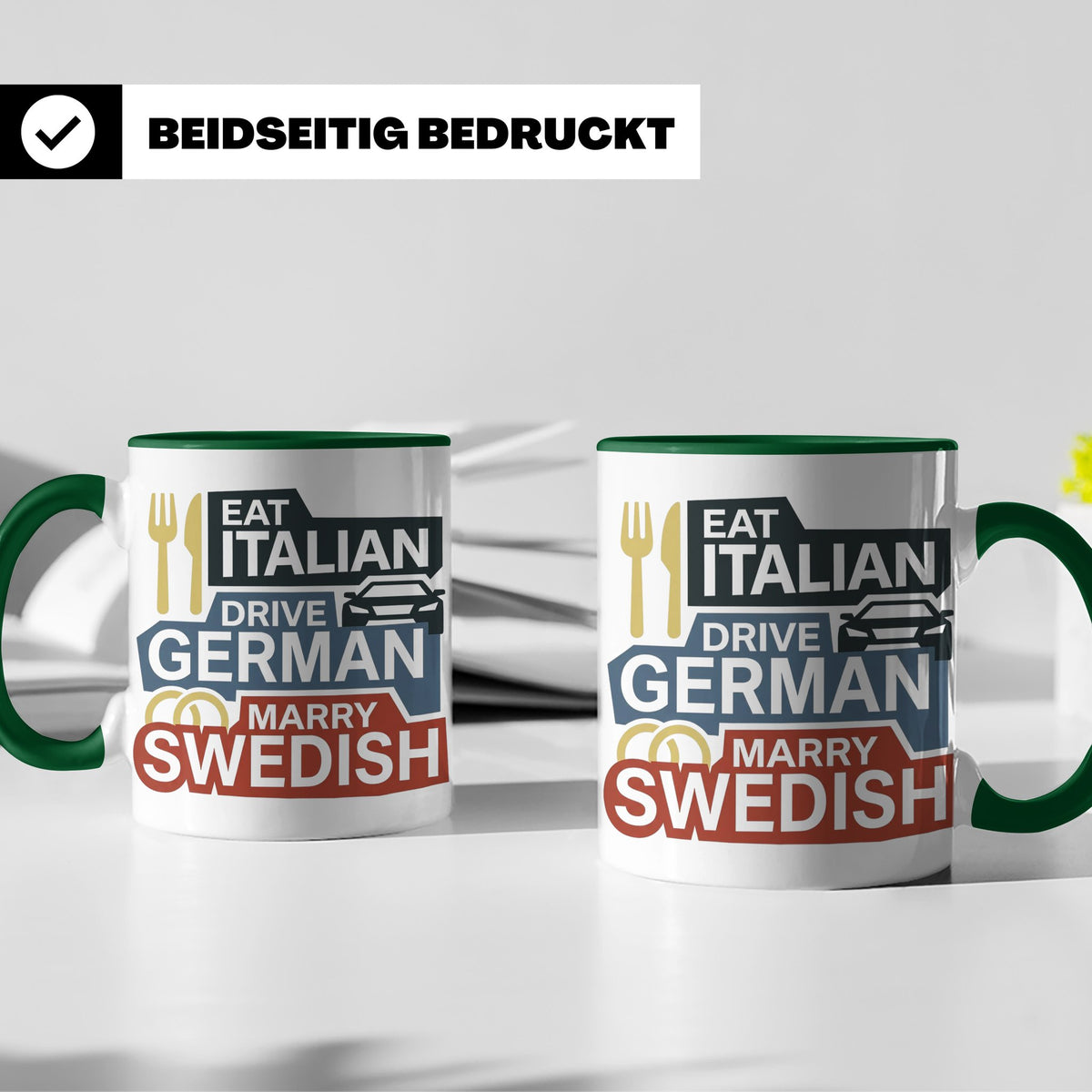 Eat Italian Drive German Marry Swedish Tasse, lustiger Spruc – Grün [farbe:grün]
