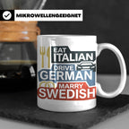 Eat Italian Drive German Marry Swedish Tasse, lustiger Spruc – Weiß [farbe:weiß]