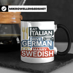 Eat Italian Drive German Marry Swedish Tasse, lustiger Spruc – Schwarz [farbe:schwarz]