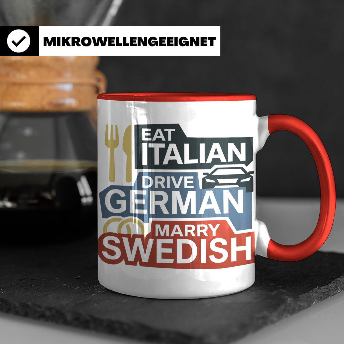 Eat Italian Drive German Marry Swedish Tasse, lustiger Spruc – Rot [farbe:rot]