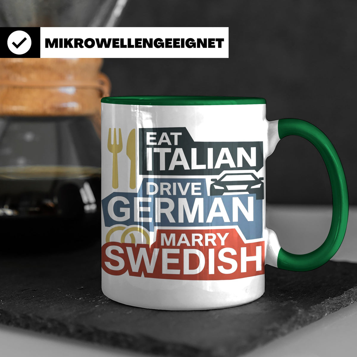 Eat Italian Drive German Marry Swedish Tasse, lustiger Spruc – Grün [farbe:grün]