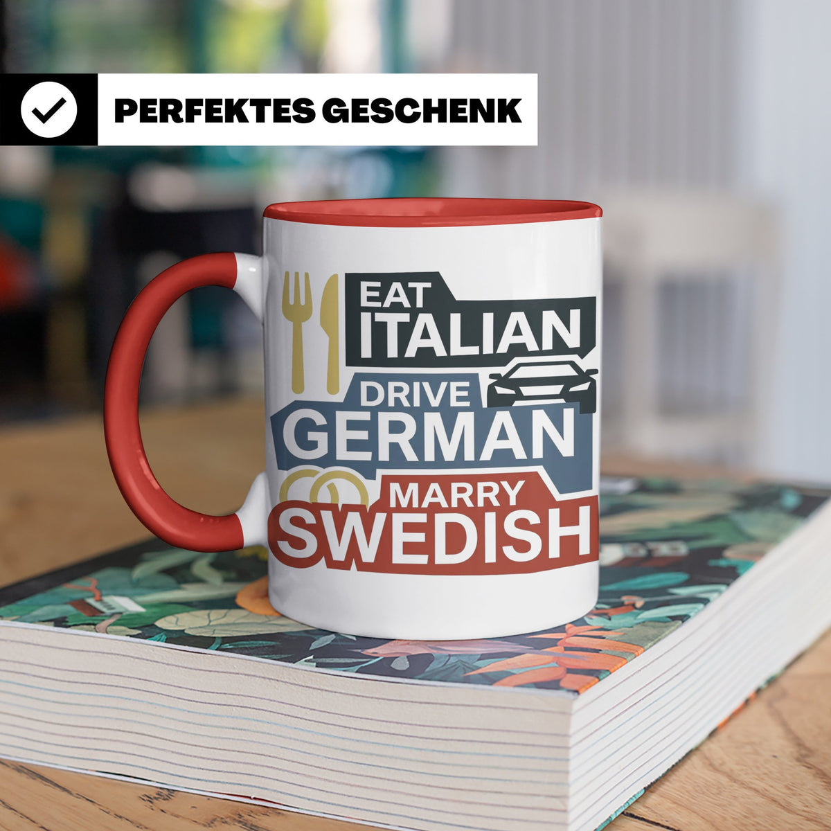 Eat Italian Drive German Marry Swedish Tasse, lustiger Spruc – Rot [farbe:rot]