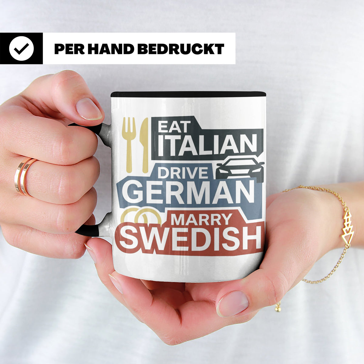 Eat Italian Drive German Marry Swedish Tasse, lustiger Spruc – Schwarz [farbe:schwarz]
