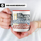 Eat Italian Drive German Marry Swedish Tasse, lustiger Spruc – Rot [farbe:rot]