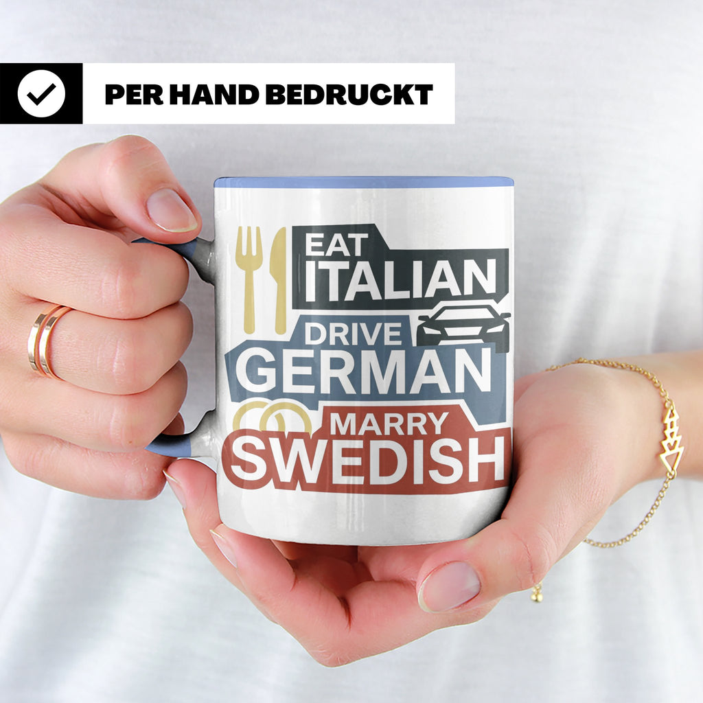 Eat Italian Drive German Marry Swedish Tasse, lustiger Spruc – Blau [farbe:blau]