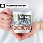 Eat Italian Drive German Marry Swedish Tasse, lustiger Spruc – Blau [farbe:blau]