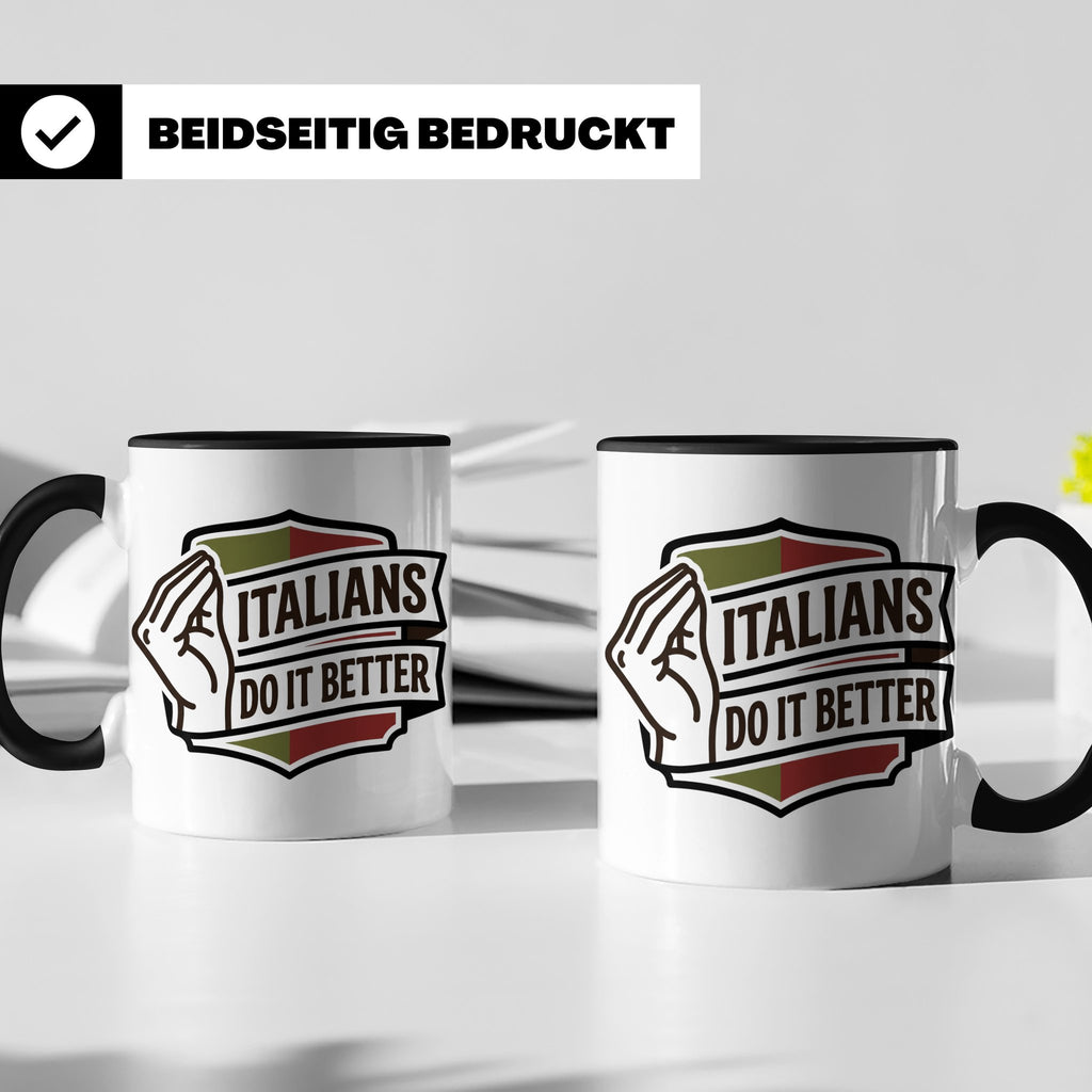 Italiener Tasse Italians Do It Better, lustiger Spruch, Ital – Schwarz [farbe:schwarz]