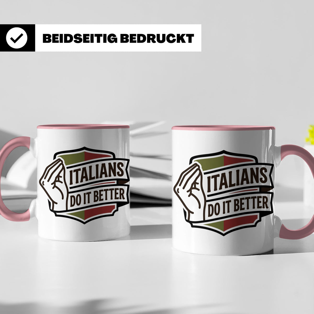 Italiener Tasse Italians Do It Better, lustiger Spruch, Ital – Rosa [farbe:rosa]